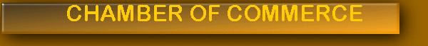 CHAMBER OF COMMERCE