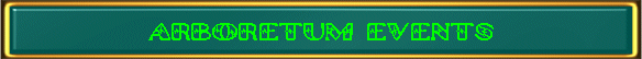 ARBORETUM EVENTS